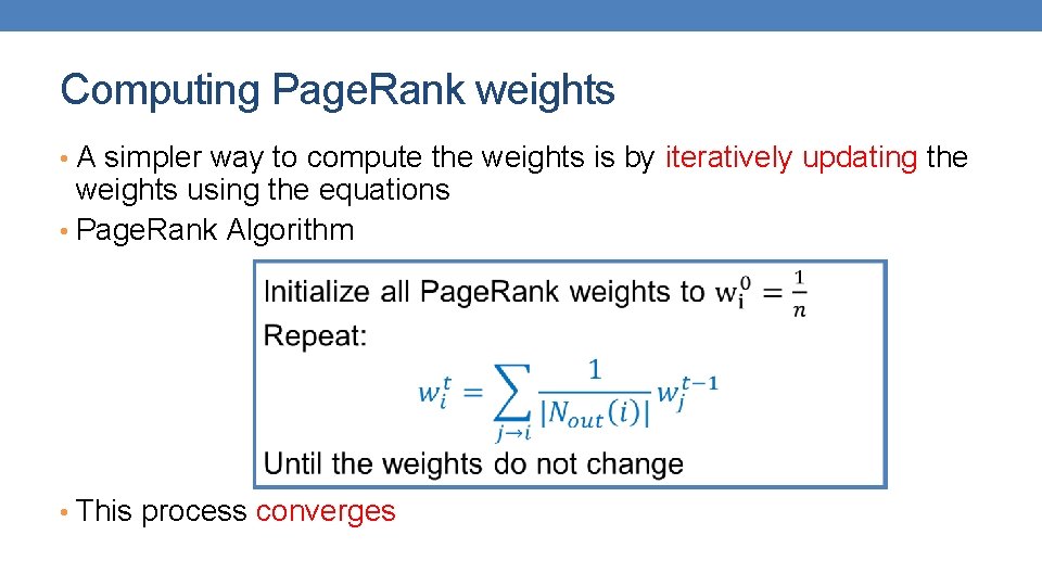 Computing Page. Rank weights • A simpler way to compute the weights is by