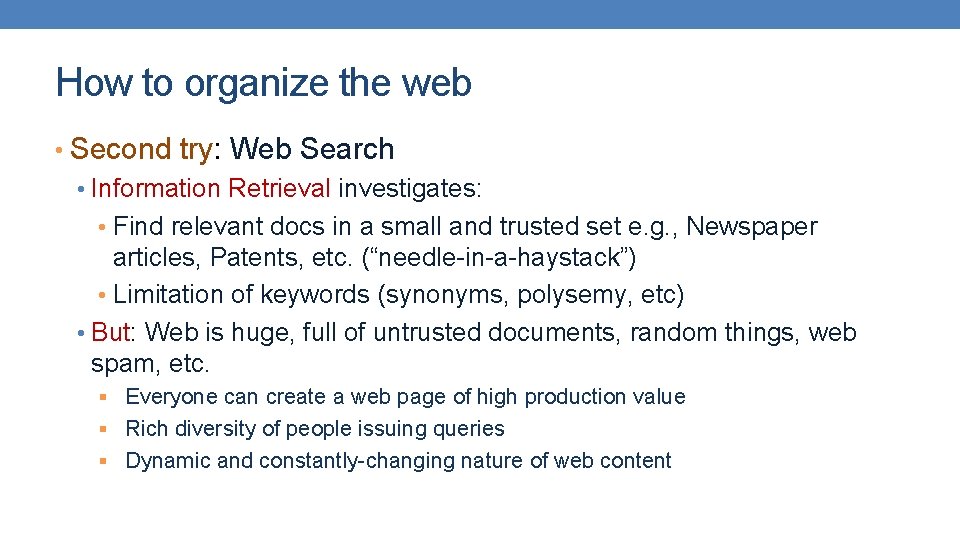 How to organize the web • Second try: Web Search • Information Retrieval investigates: