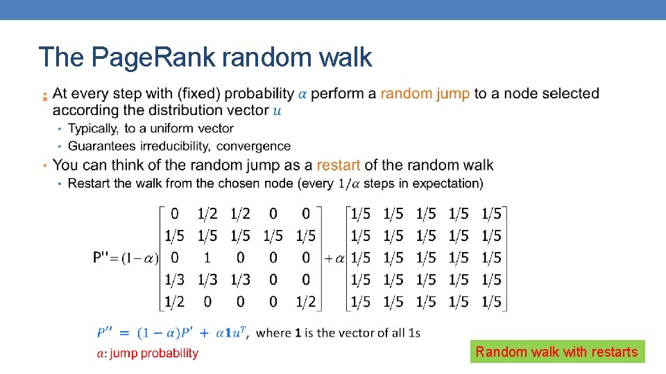 The Page. Rank random walk • Random walk with restarts 