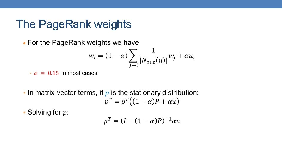 The Page. Rank weights • 