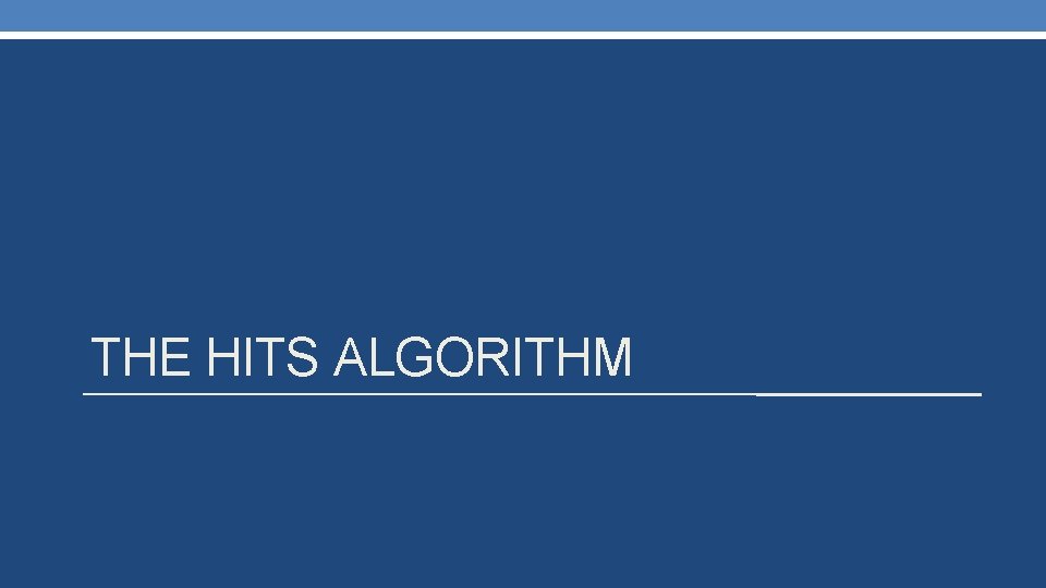 THE HITS ALGORITHM 