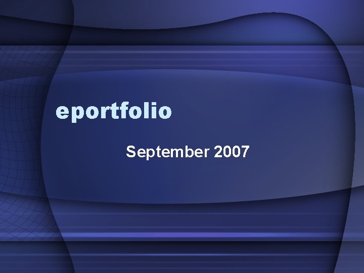 eportfolio September 2007 
