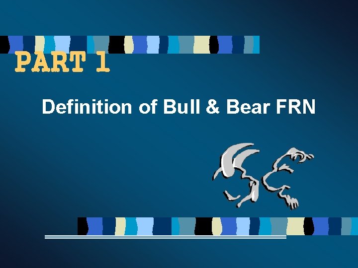 The Pricing of Bull and Bear Floating Rate