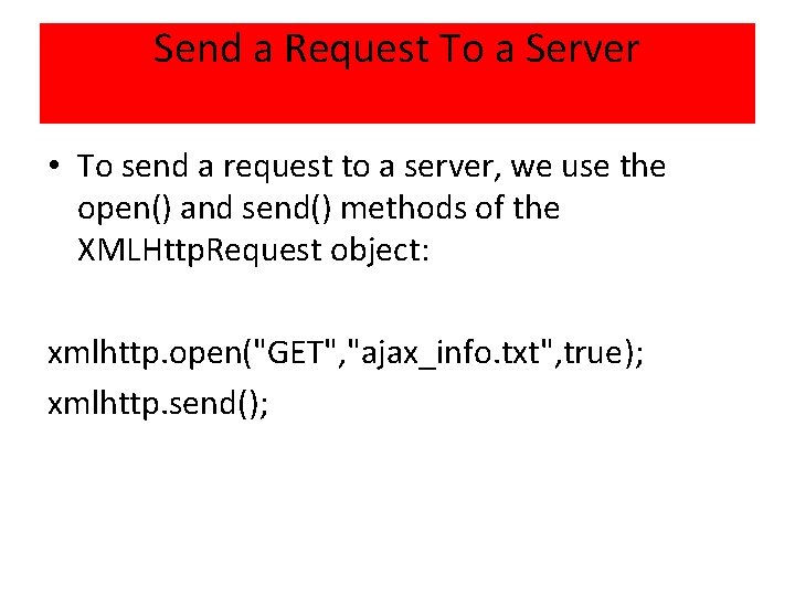 Send a Request To a Server • To send a request to a server,