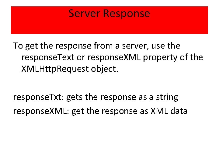 Server Response To get the response from a server, use the response. Text or