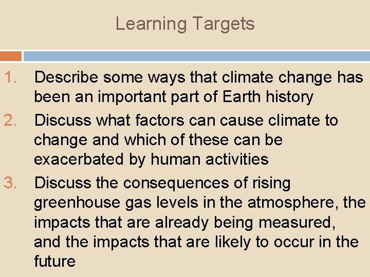 17 3 CLIMATE CHANGE Learning Targets 1 Describe