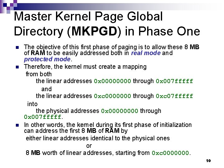 Master Kernel Page Global Directory (MKPGD) in Phase One n n n The objective
