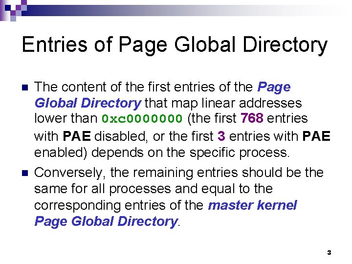 Entries of Page Global Directory n n The content of the first entries of