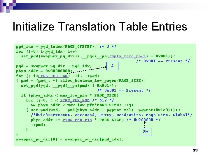 Initialize Translation Table Entries pgd_idx = pgd_index(PAGE_OFFSET); /* 3 */ for (i=0; i<pgd_idx; i++)