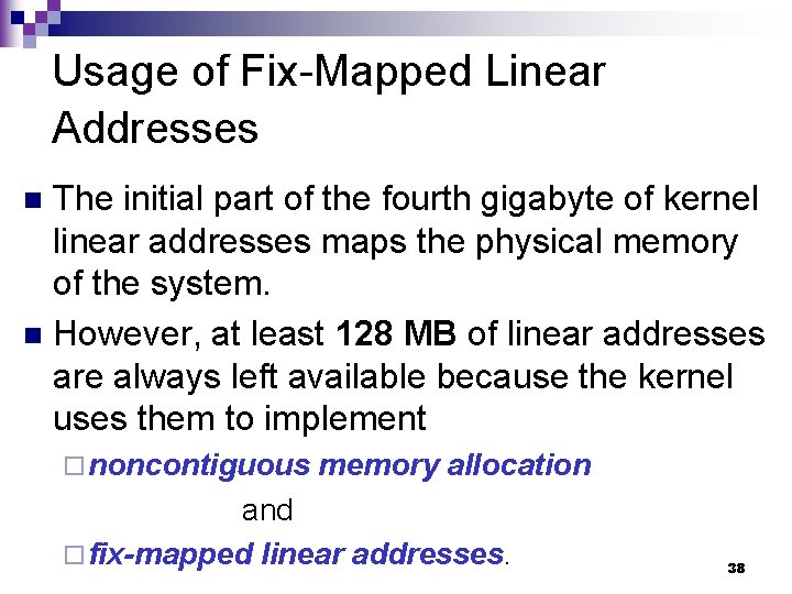 Usage of Fix-Mapped Linear Addresses The initial part of the fourth gigabyte of kernel