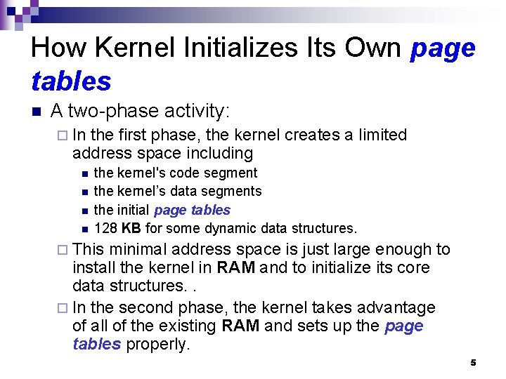 How Kernel Initializes Its Own page tables n A two-phase activity: ¨ In the