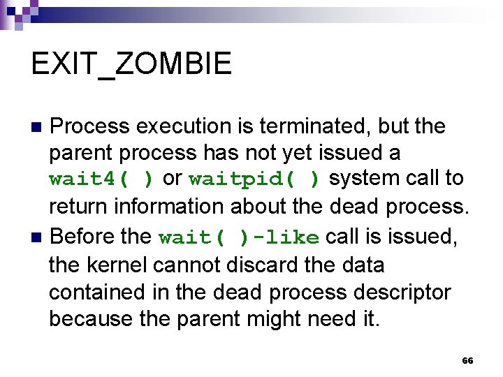 EXIT_ZOMBIE Process execution is terminated, but the parent process has not yet issued a