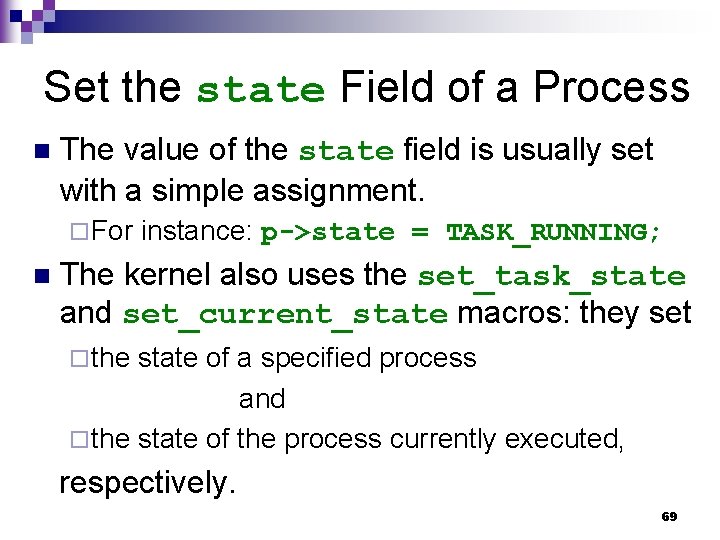 Set the state Field of a Process n The value of the state field