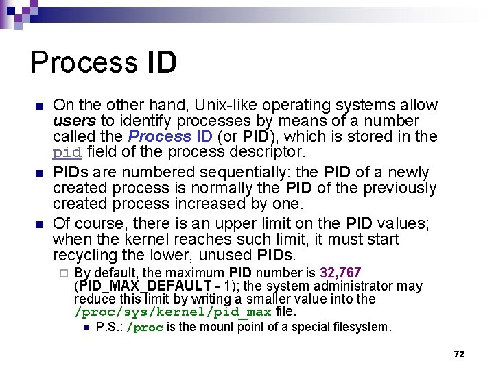 Process ID n n n On the other hand, Unix-like operating systems allow users