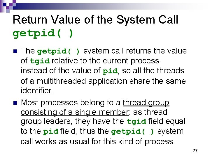 Return Value of the System Call getpid( ) n n The getpid( ) system