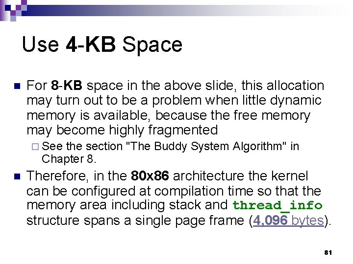 Use 4 -KB Space n For 8 -KB space in the above slide, this