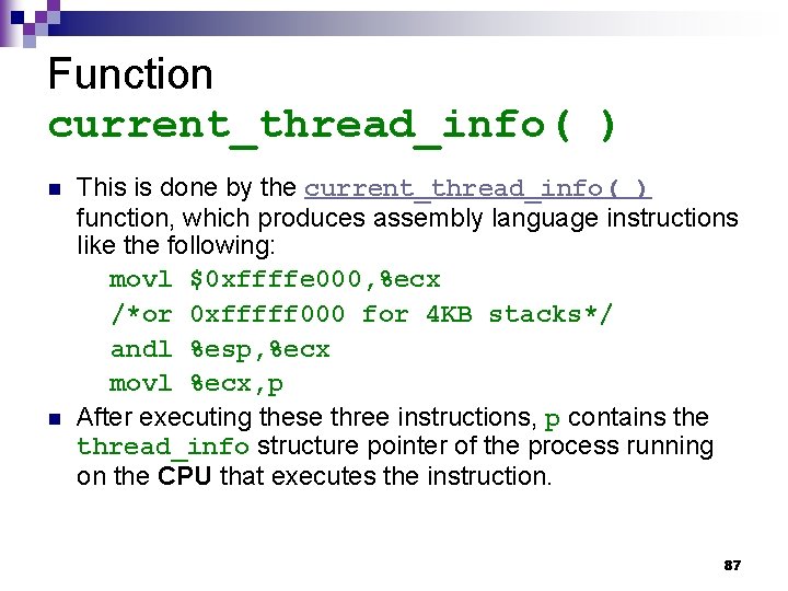 Function current_thread_info( ) n n This is done by the current_thread_info( ) function, which
