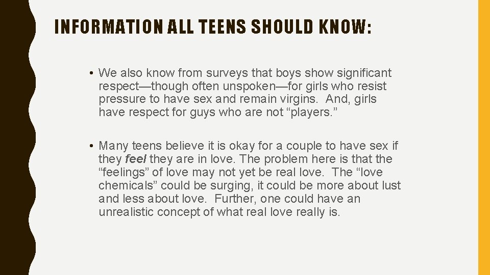 INFORMATION ALL TEENS SHOULD KNOW: • We also know from surveys that boys show