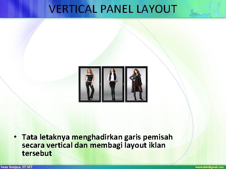 VERTICAL PANEL LAYOUT • Tata letaknya menghadirkan garis pemisah secara vertical dan membagi layout