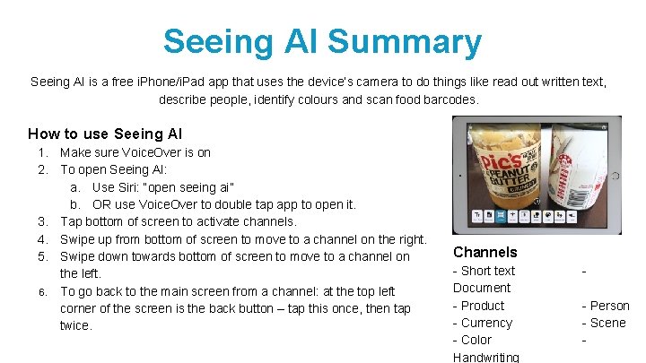 Seeing AI Summary Seeing AI is a free i. Phone/i. Pad app that uses