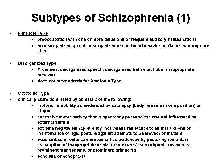 Subtypes of Schizophrenia (1) • Paranoid Type · preoccupation with one or more delusions