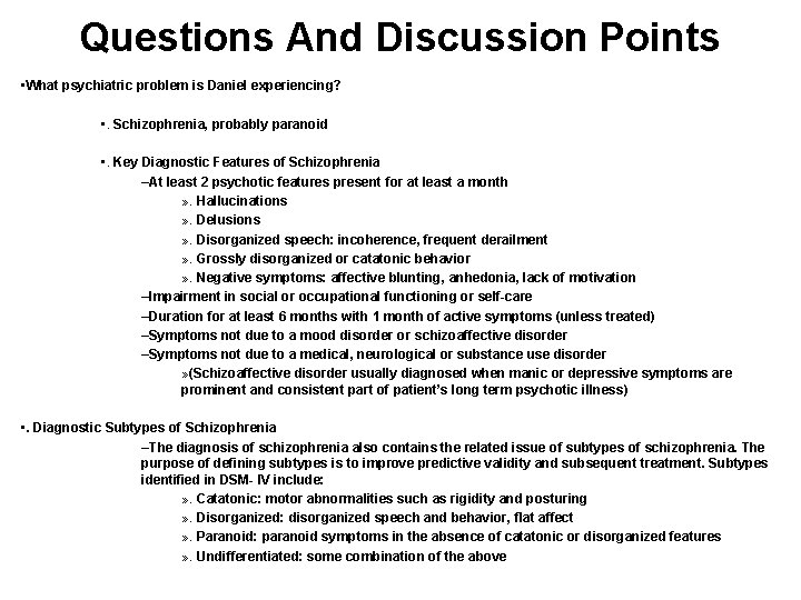 Questions And Discussion Points • What psychiatric problem is Daniel experiencing? • . Schizophrenia,