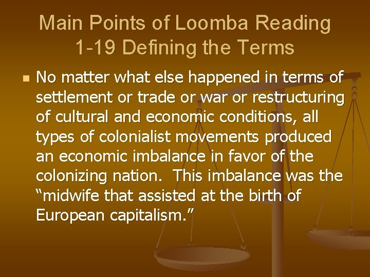 Main Points of Loomba Reading 1 -19 Defining the Terms n No matter what