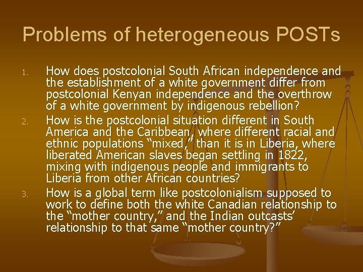 Problems of heterogeneous POSTs 1. 2. 3. How does postcolonial South African independence and