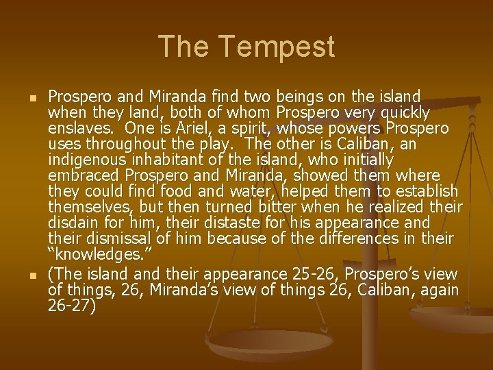 The Tempest n n Prospero and Miranda find two beings on the island when