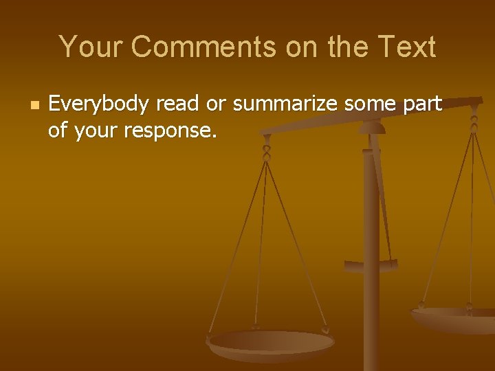 Your Comments on the Text n Everybody read or summarize some part of your