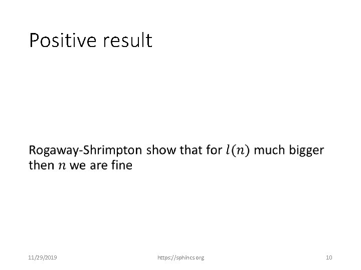 Positive result • 11/29/2019 https: //sphincs. org 10 