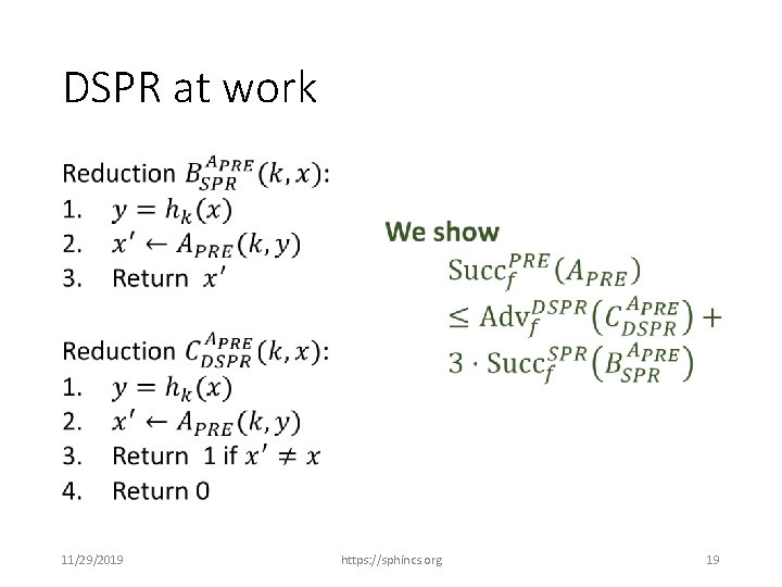 DSPR at work • 11/29/2019 https: //sphincs. org 19 