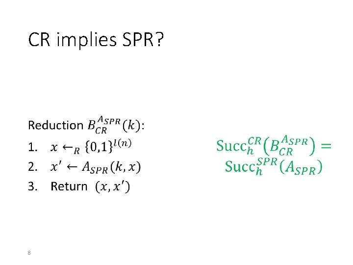 CR implies SPR? • 8 