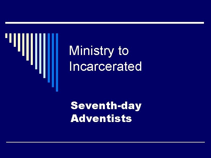 Ministry to Incarcerated Seventh-day Adventists 