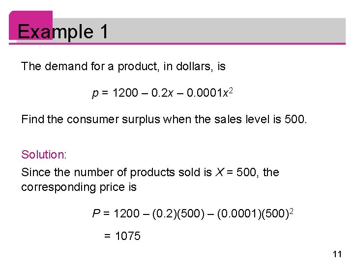 Example 1 The demand for a product, in dollars, is p = 1200 –