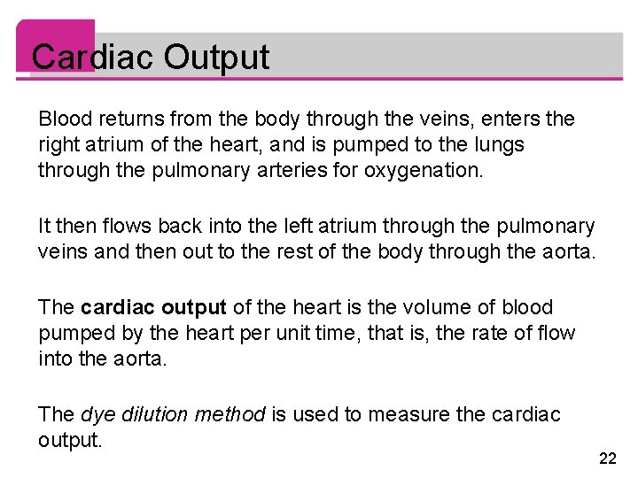 Cardiac Output Blood returns from the body through the veins, enters the right atrium