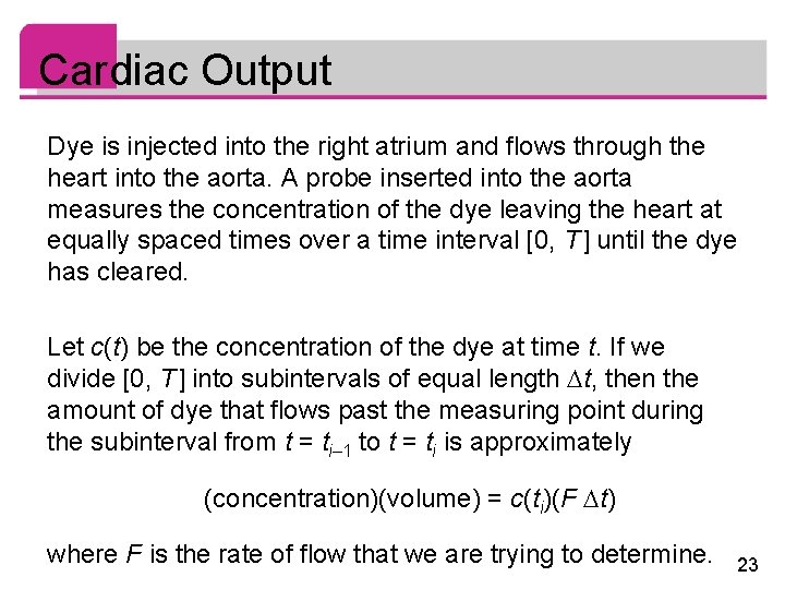 Cardiac Output Dye is injected into the right atrium and flows through the heart