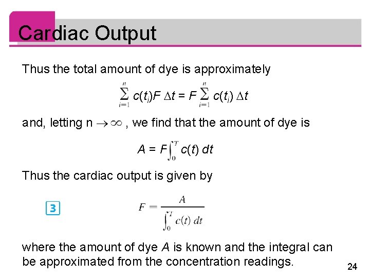 Cardiac Output Thus the total amount of dye is approximately c(ti)F t = F