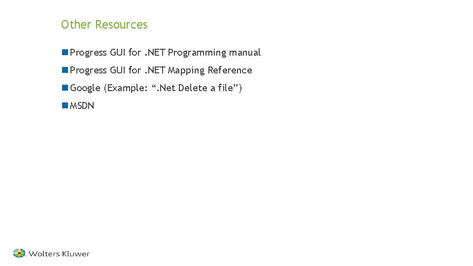 Other Resources n Progress GUI for. NET Programming manual n Progress GUI for. NET