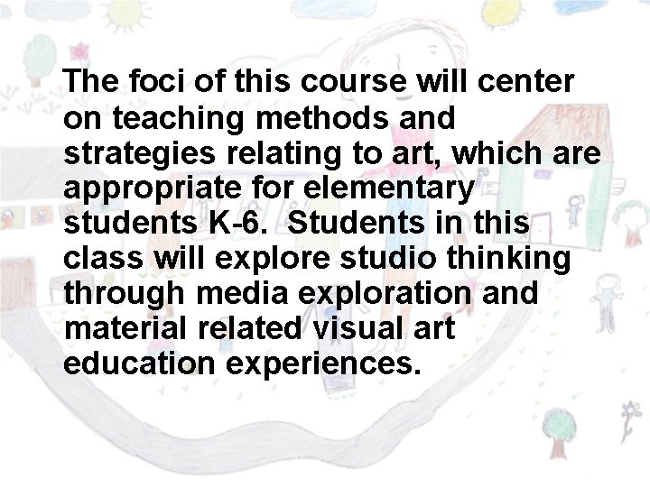 The foci of this course will center on teaching methods and strategies relating to