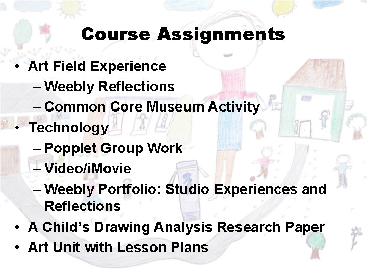 Course Assignments • Art Field Experience – Weebly Reflections – Common Core Museum Activity