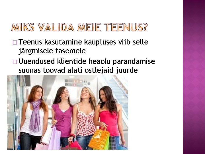 � Teenus kasutamine kaupluses viib selle järgmisele tasemele � Uuendused klientide heaolu parandamise suunas