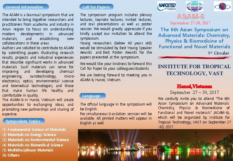 General Information The ASAM is a biannual symposium that are intended to bring together