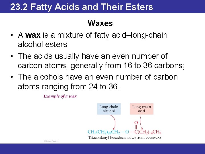 23. 2 Fatty Acids and Their Esters Waxes • A wax is a mixture