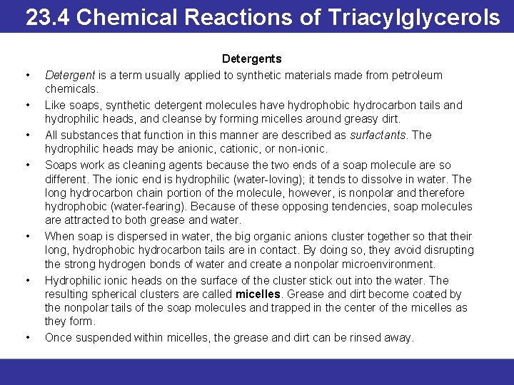 23. 4 Chemical Reactions of Triacylglycerols • • Detergents Detergent is a term usually