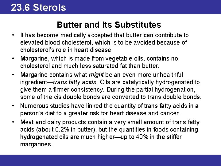 23. 6 Sterols Butter and Its Substitutes • It has become medically accepted that