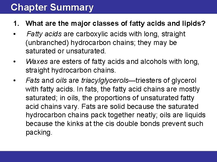 Chapter Summary 1. What are the major classes of fatty acids and lipids? •