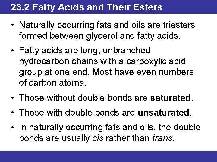 23. 2 Fatty Acids and Their Esters • Naturally occurring fats and oils are