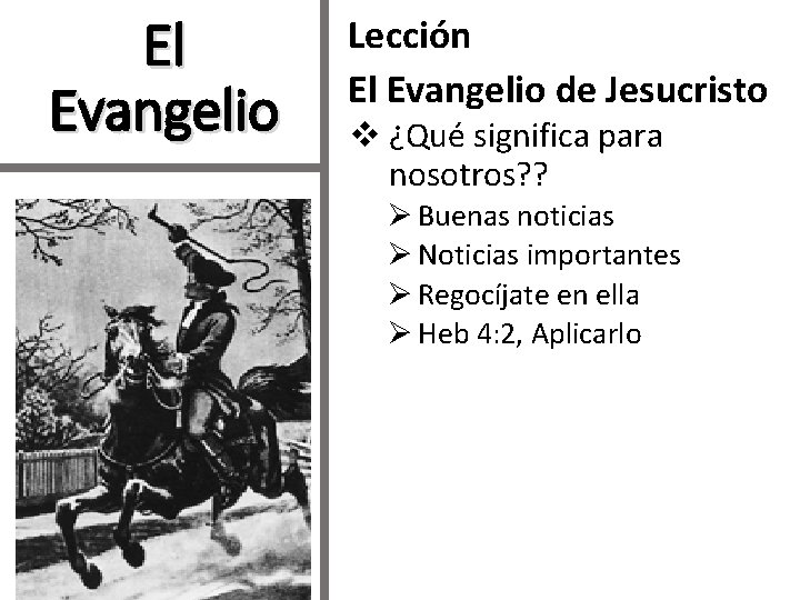 El Evangelio Lección El Evangelio de Jesucristo v ¿Qué significa para nosotros? ? Ø