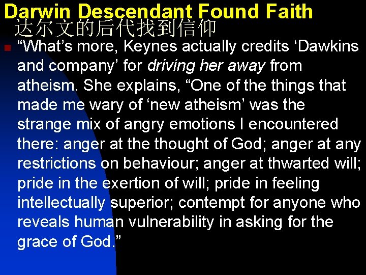 Darwin Descendant Found Faith 达尔文的后代找到信仰 n “What’s more, Keynes actually credits ‘Dawkins and company’